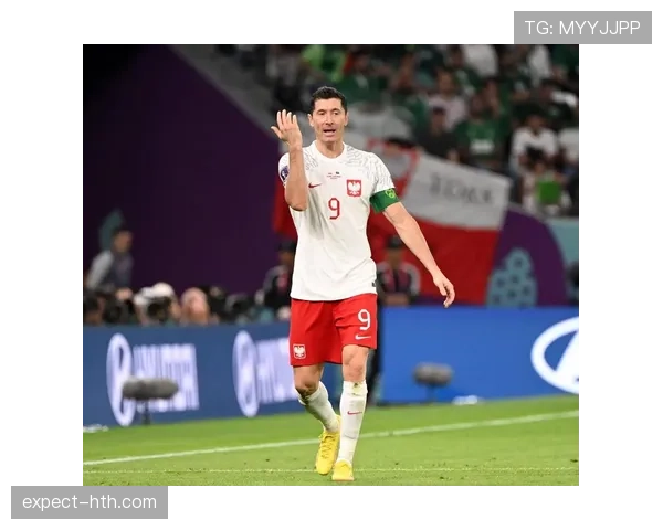 莱万国家队数据含金量:大赛表现与进球效率分析 莱万国家队数据含金量:大赛表现与进球效率分析